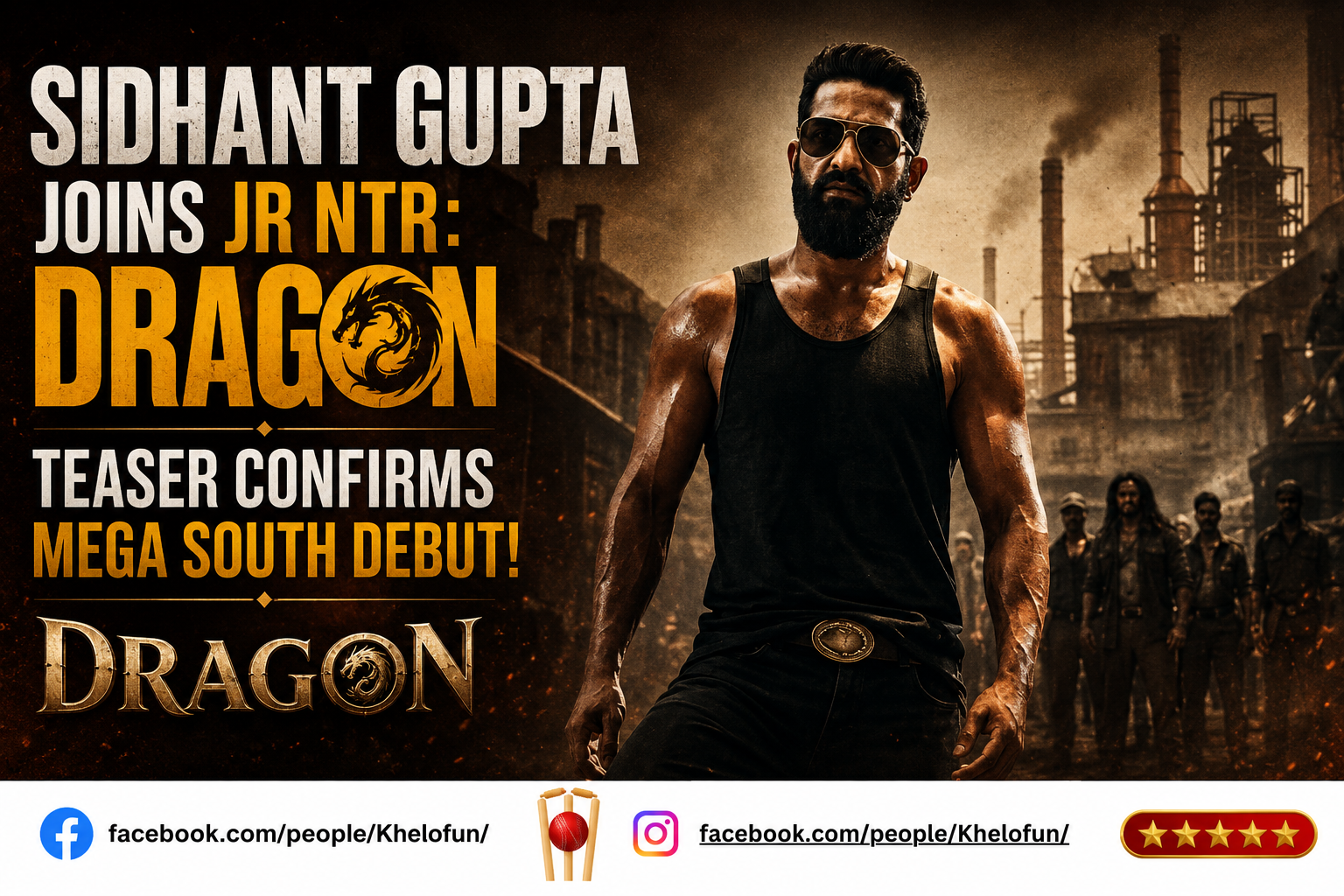 Sidhant Gupta joins Jr NTR for the much-awaited film Dragon debut project.