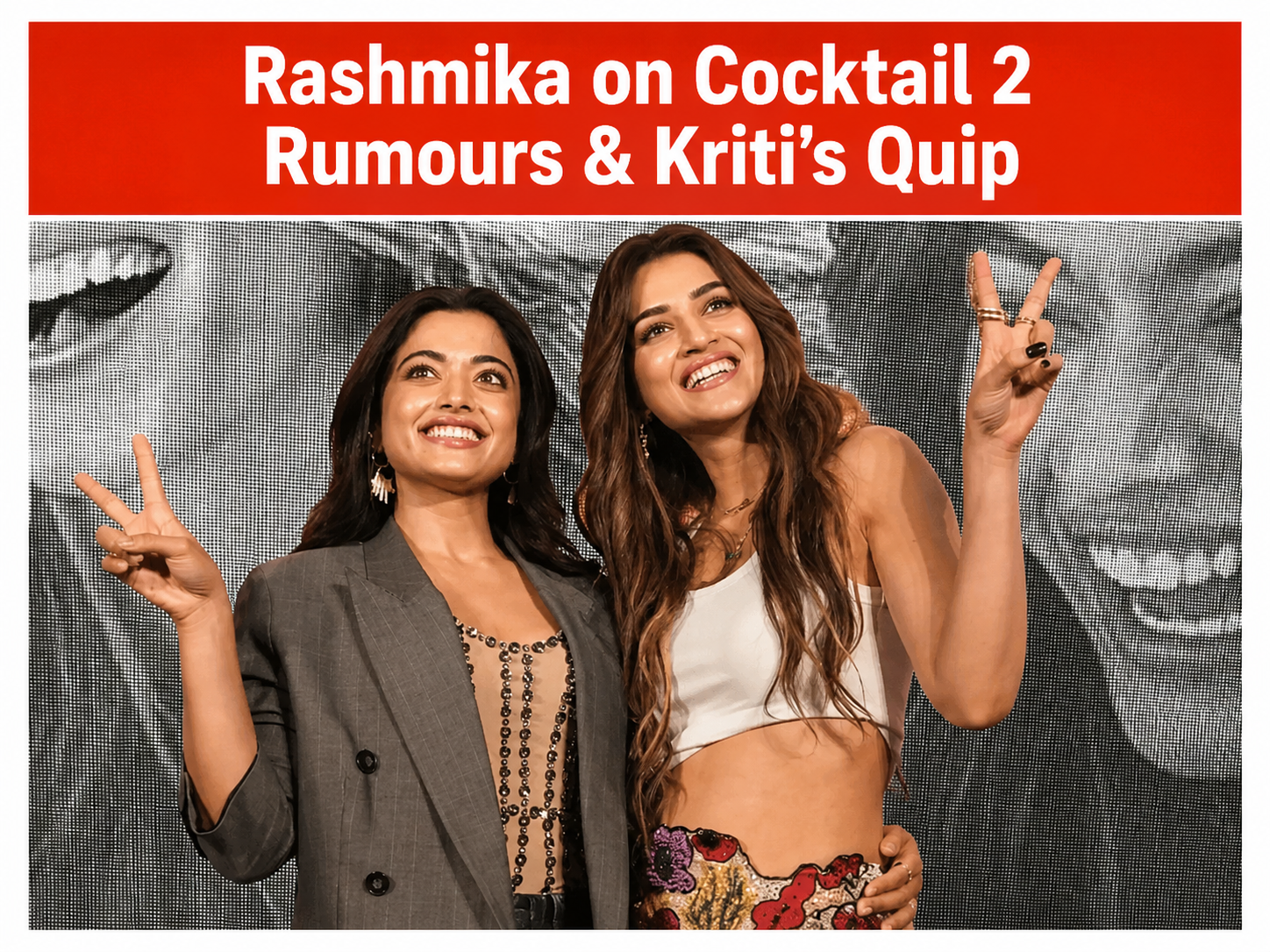 Rashmika Mandanna reacts to Cocktail 2 rumours as Kriti Sanon joins the conversation with a playful comment.