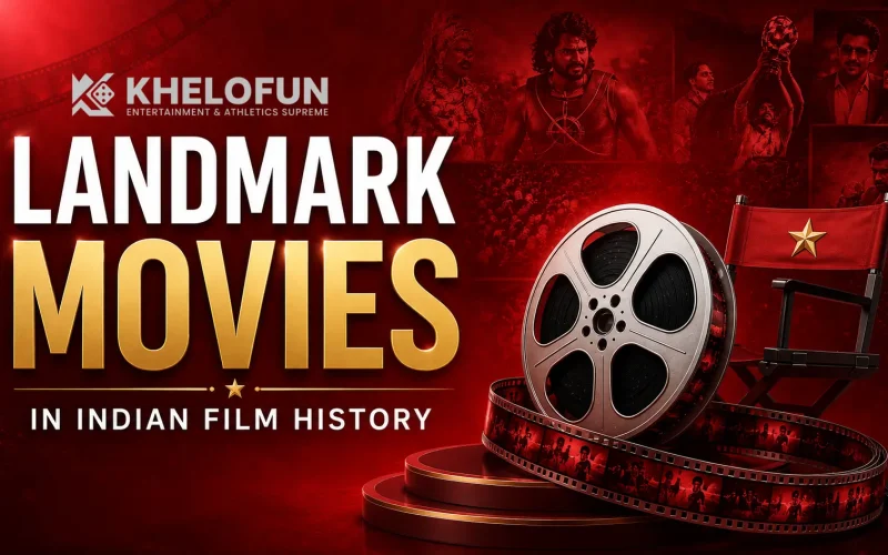 landmark movies in Indian film history By Khelofun